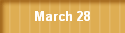 March 28