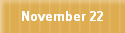 November 22