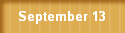 September 13