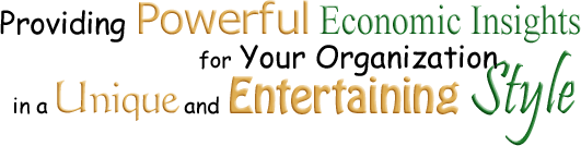 providing powerful economic insights for your organization in a unique and entertaining style