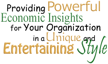 providing powerful economic insights for your organization in a unique and entertaining style